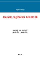 Journale, Tagebücher, Befehle (II) edito da Books on Demand