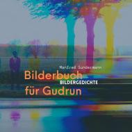 Bilderbuch für Gudrun di Manfred Sundermann edito da Books on Demand