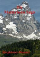 Die Matterhorn Saga di Burghäuser Bluemel edito da Books on Demand
