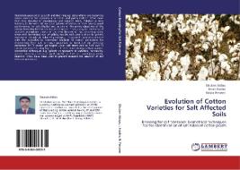 Evolution of Cotton Varieties for Salt Affected Soils di Ghulam Abbas, Imran Haider, Nasira Perveen edito da LAP Lambert Academic Publishing