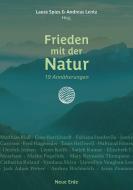 Frieden mit der Natur edito da Neue Erde GmbH