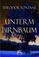 Unterm Birnbaum di Theodor Fontane edito da Verlag Bettina Scheuer