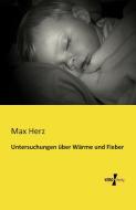 Untersuchungen über Wärme und Fieber di Max Herz edito da Vero Verlag