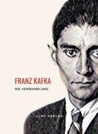 Franz Kafka: Die Verwandlung. Vollständige Neuausgabe di Franz Kafka edito da LIWI Literatur- und Wissenschaftsverlag
