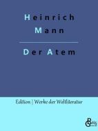 Der Atem di Heinrich Mann edito da Gröls Verlag