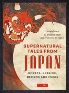 Supernatural Tales from Japan di Yei Theodora Ozaki, Lafcadio Hearn edito da TUTTLE PUB