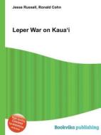 Leper War On KauaÃŠÂ»i di Jesse Russell, Ronald Cohn edito da Vsd
