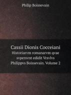 Cassii Dionis Cocceiani Historiarvm Romanarvm Qvae Svpersvnt Edidit Vrsvlvs Philippvs Boissevain. Volume 2 di Philip Boissevain edito da Book On Demand Ltd.