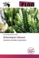 Ariocarpus Retusus edito da Plor