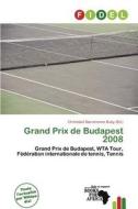 Grand Prix De Budapest 2008 edito da Fidel