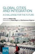 Global Cities and Integration: A Challenge for the Future di Matteo Villa edito da LEDIZIONI