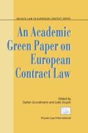 An Academic Green Paper on European Contract Law di Stefan Grundmann, Jules H. V. Stuyck edito da WOLTERS KLUWER LAW & BUSINESS