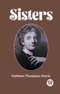 Sisters di Kathleen Thompson Norris edito da Double 9 Books
