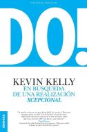 DO! En búsqueda de una realización xcepcional di Kevin Kelly edito da Ediciones Granica, S.A.