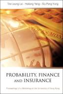 Probability, Finance And Insurance, Proceedings Of A Workshop edito da World Scientific Publishing Co Pte Ltd