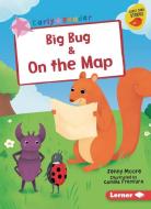 Big Bug & on the Map di Jenny Moore edito da LERNER PUBN