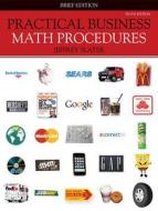 Practical Business Math Procedures, Brief Edition [With Business Math Handbook and Access Code] di Jeffrey Slater edito da IRWIN