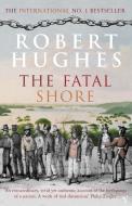 The Fatal Shore di Robert Hughes edito da Vintage Publishing