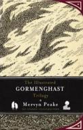 The Illustrated Gormenghast Trilogy di Mervyn Peake edito da Vintage Publishing