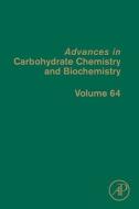 Advances in Carbohydrate Chemistry and Biochemistry 64 di Derek Horton edito da Elsevier LTD, Oxford