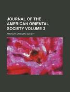 Journal Of The American Oriental Society (volume 3) di American Oriental Society edito da General Books Llc