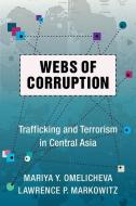 Webs of Corruption di Mariya Omelicheva, Lawrence Markowitz edito da Columbia University Press