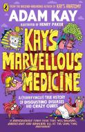 Kay's Marvellous Medicine di Adam Kay edito da Penguin Random House Children's UK