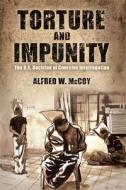Torture and Impunity: The U.S. Doctrine of Coercive Interrogation di Alfred W. McCoy edito da UNIV OF WISCONSIN PR