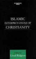Islamic Interpretations of Christianity edito da Palgrave MacMillan
