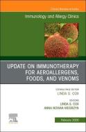 Update In Immunotherapy For Aeroallergens, Foods, And Venoms, An Issue Of Immunology And Allergy Clinics Of North America di Linda S. Coz edito da Elsevier - Health Sciences Division