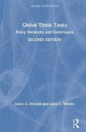 Global Think Tanks di James G. McGann, Laura C. Whelan edito da Taylor & Francis Ltd