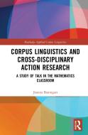 Corpus Linguistics And Cross-Disciplinary Action Research di Joanna Baumgart edito da Taylor & Francis Ltd