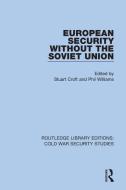 European Security Without The Soviet Union edito da Taylor & Francis Ltd