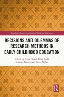 Decisions And Dilemmas Of Research Methods In Early Childhood Education edito da Taylor & Francis Ltd