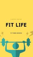 Fit life di Fit Men Books edito da BLURB INC