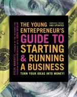The Young Entrepreneur's Guide To Starting And Running A Business di Steve Mariotti edito da Random House USA Inc