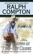Showdown at Two-Bit Creek di Joseph A. West, Ralph Compton edito da PUT