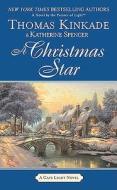 A Christmas Star di Thomas Kinkade, Katherine Spencer edito da Jove Books