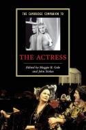 The Cambridge Companion to the Actress di John Stokes edito da Cambridge University Press