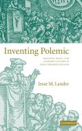 Inventing Polemic di Jesse M. Lander edito da Cambridge University Press