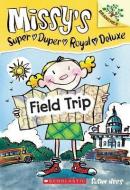 Field Trip: A Branches Book (Missy's Super Duper Royal Deluxe #4) di Susan Nees edito da Scholastic Inc.