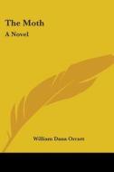 The Moth di William Dana Orcutt edito da Kessinger Publishing