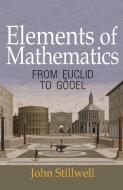 Elements of Mathematics di John Stillwell edito da Princeton Univers. Press