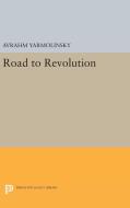 Road to Revolution di Avrahm Yarmolinsky edito da Princeton University Press