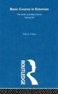 Basic Course in Estonian di Felix Oinas edito da Taylor & Francis Ltd