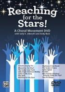 Reaching for the Stars!: A Choral Movement DVD, DVD di Alfred Publishing, Sally K. Albrecht, Andy Beck edito da Alfred Publishing Co., Inc.