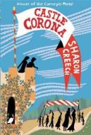 The Castle Corona di Sharon Creech edito da Bloomsbury Publishing Plc