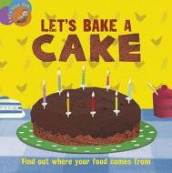 Let\'s Bake A Cake di Ruth Walton edito da Hachette Children\'s Books