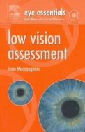 Low Vision Assessment di Jane Macnaughton edito da Elsevier Health Sciences