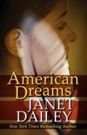 Dailey, J: American Dreams di Janet Dailey edito da Ereads.com